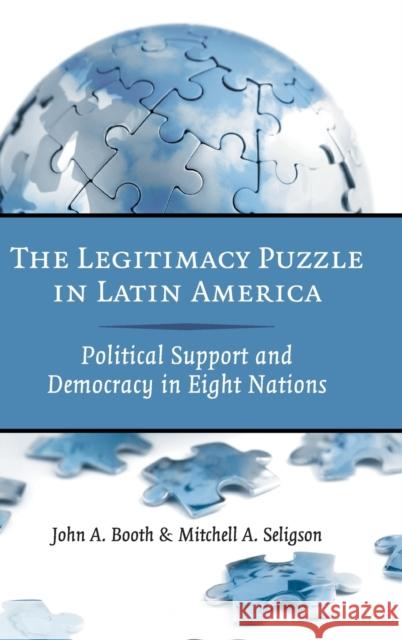 The Legitimacy Puzzle in Latin America Booth, John A. 9780521515894