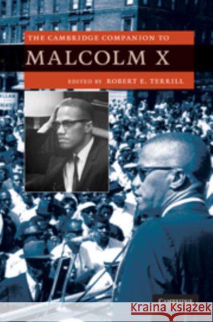 The Cambridge Companion to Malcolm X Robert E. Terrill (Indiana University, Bloomington) 9780521515900 Cambridge University Press