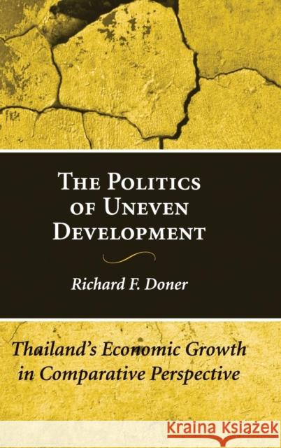 The Politics of Uneven Development Doner, Richard F. 9780521516129