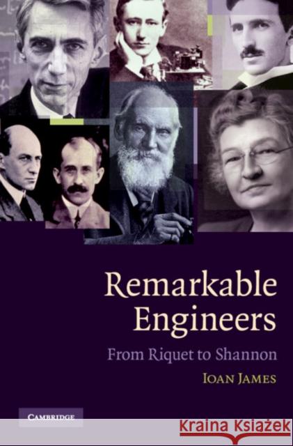 Remarkable Engineers: From Riquet to Shannon James, Ioan 9780521516211