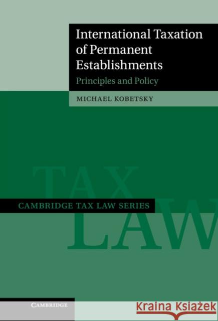 International Taxation of Permanent Establishments Kobetsky, Michael 9780521516327 Cambridge University Press