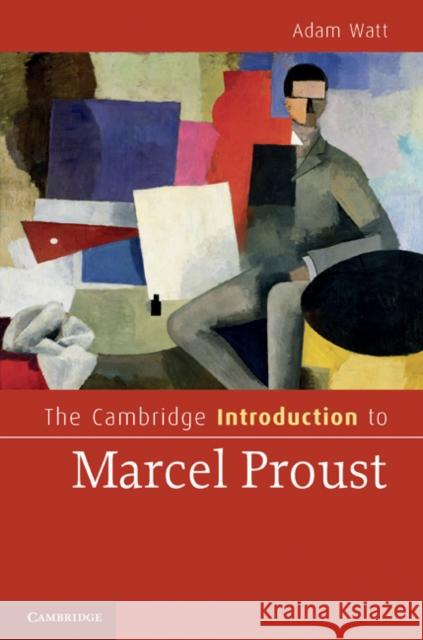 The Cambridge Introduction to Marcel Proust Adam A Watt 9780521516433 0