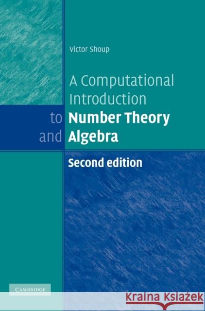 A Computational Introduction to Number Theory and Algebra Victor Shoup 9780521516440