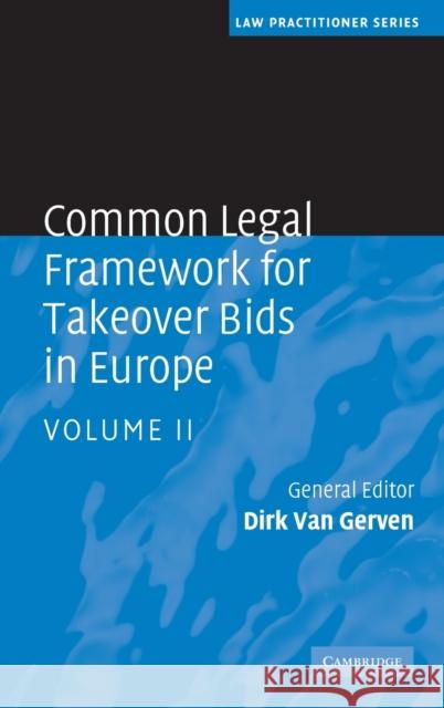 Common Legal Framework for Takeover Bids in Europe Dirk Van Gerven 9780521516709