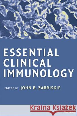 Essential Clinical Immunology John B. Zabriskie 9780521516815 Cambridge University Press