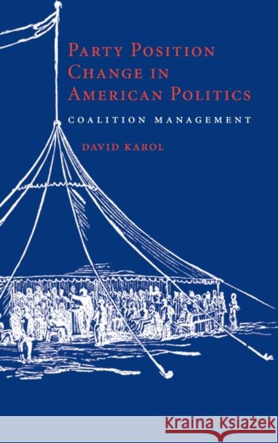 Party Position Change in American Politics Karol, David 9780521517164 Cambridge University Press