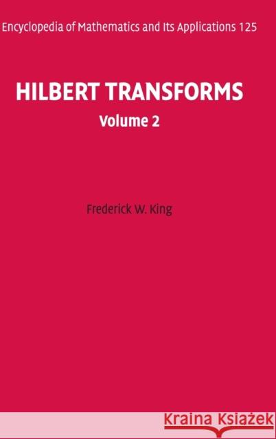 Hilbert Transforms: Volume 2 Frederick W. King 9780521517201 CAMBRIDGE UNIVERSITY PRESS