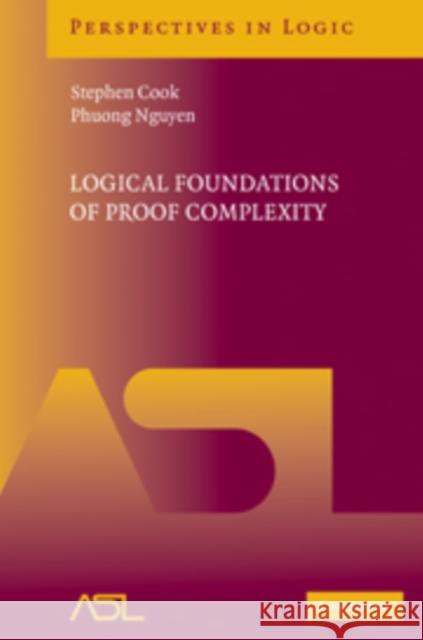 Logical Foundations of Proof Complexity Stephen Cook Phuong Nguyen 9780521517294 Cambridge University Press