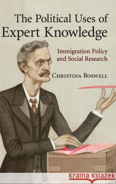 The Political Uses of Expert Knowledge Boswell, Christina 9780521517416