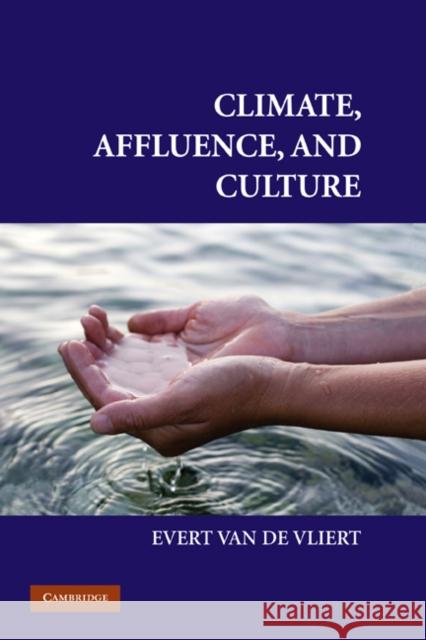 Climate, Affluence, and Culture Evert Van De Vliert 9780521517874