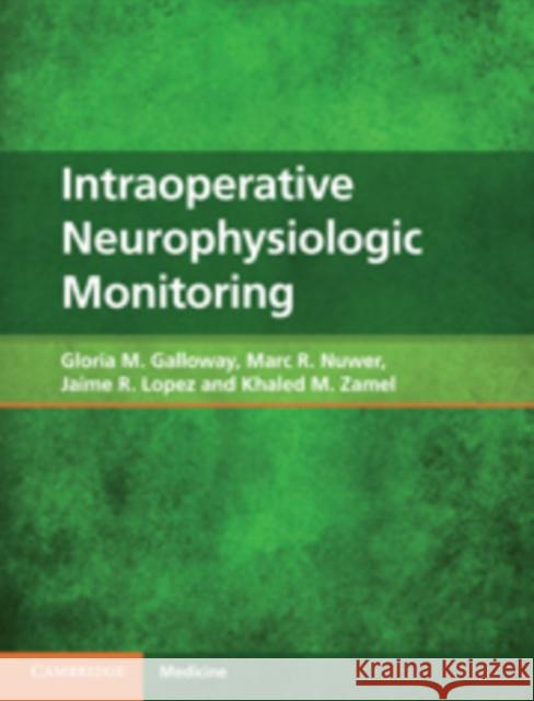 Intraoperative Neurophysiologic Monitoring Gloria M. Galloway 9780521518031