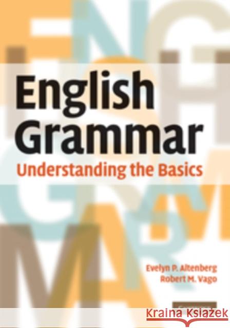 English Grammar: Understanding the Basics Altenberg, Evelyn P. 9780521518321 CAMBRIDGE GENERAL ACADEMIC