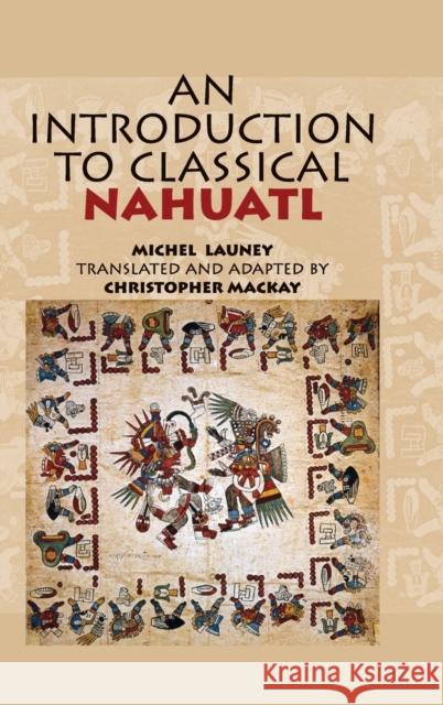 An Introduction to Classical Nahuatl Michel Launey 9780521518406 Cambridge University Press