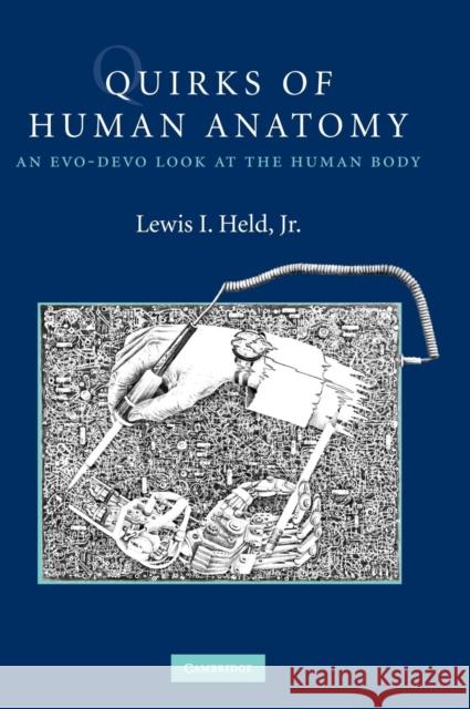 Quirks of Human Anatomy Held, Lewis I., Jr. 9780521518482 Cambridge University Press