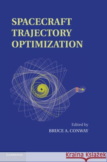 Spacecraft Trajectory Optimization Bruce Conway 9780521518505