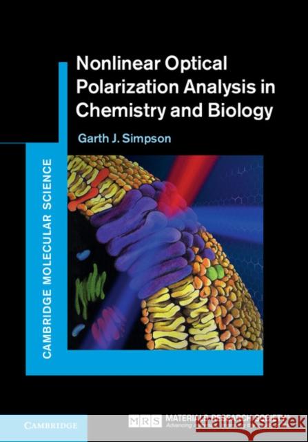 Nonlinear Optical Polarization Analysis in Chemistry and Biology Garth Simpson 9780521519083 Cambridge University Press