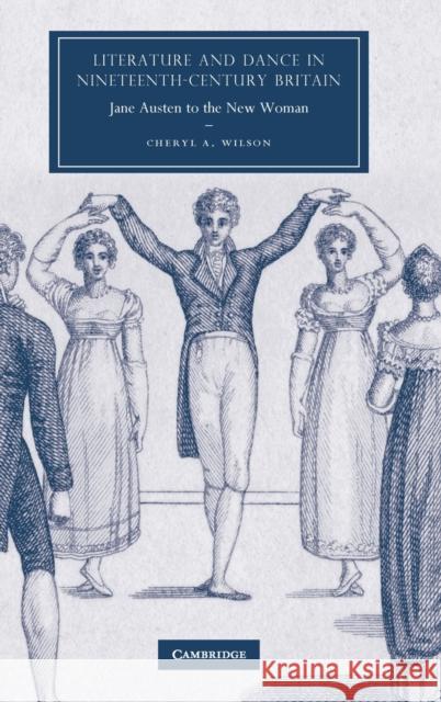 Literature and Dance in Nineteenth-Century Britain Wilson, Cheryl A. 9780521519090