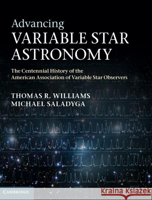 Advancing Variable Star Astronomy Williams, Thomas R. 9780521519120