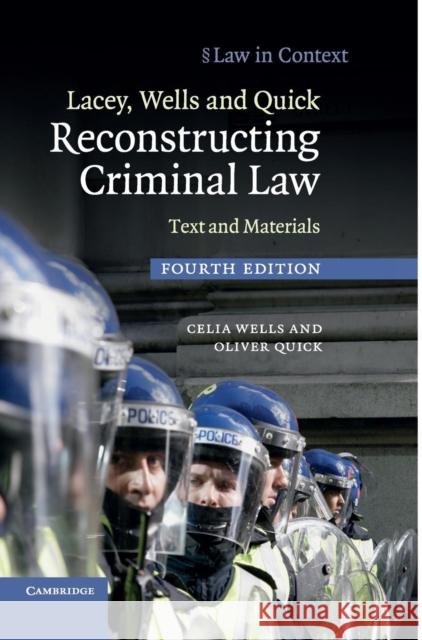 Lacey, Wells and Quick Reconstructing Criminal Law: Text and Materials Wells, Celia 9780521519137