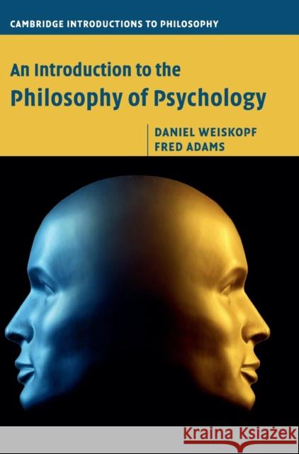 An Introduction to the Philosophy of Psychology Fred Adams Kenneth Aizawa Daniel Weiskopf 9780521519298 Cambridge University Press