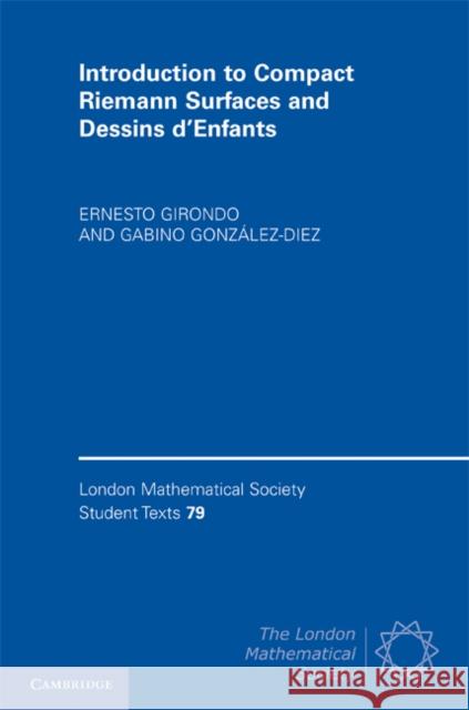 Introduction to Compact Riemann Surfaces and Dessins d'Enfants Ernesto Girondo 9780521519632 0