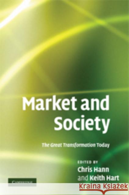 Market and Society: The Great Transformation Today Hann, Chris 9780521519656