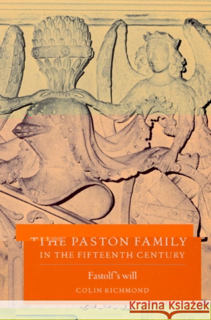 The Paston Family in the Fifteenth Century: Volume 2, Fastolf's Will Colin Richmond 9780521520287 Cambridge University Press