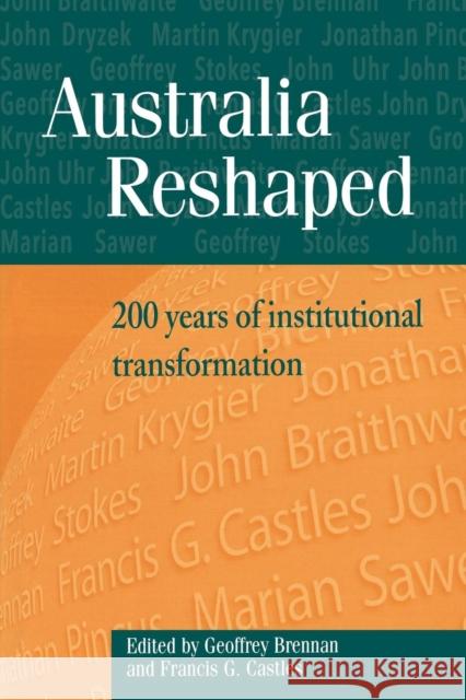 Australia Reshaped: 200 Years of Institutional Transformation Brennan, Geoffrey 9780521520751