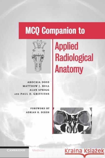 MCQ Companion to Applied Radiological Anatomy Arockia Doss Etc. 9780521521536 CAMBRIDGE UNIVERSITY PRESS