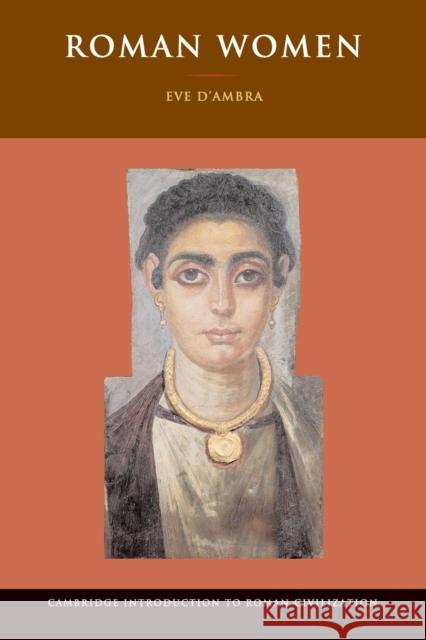 Roman Women Eve D'Ambra (Vassar College, New York) 9780521521581 Cambridge University Press