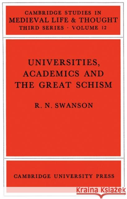 Universities, Academics and the Great Schism R. N. Swanson 9780521522267 Cambridge University Press