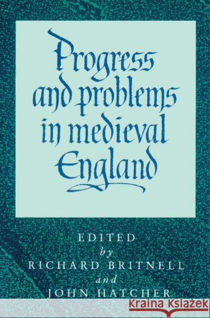 Progress and Problems in Medieval England: Essays in Honour of Edward Miller Britnell, Richard 9780521522731