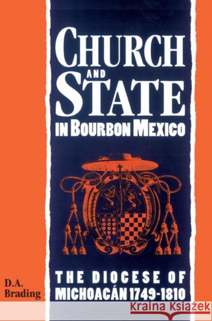 Church and State in Bourbon Mexico D. A. Brading 9780521523011 Cambridge University Press
