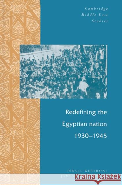 Redefining the Egyptian Nation, 1930 1945 Gershoni, Israel 9780521523301 Cambridge University Press