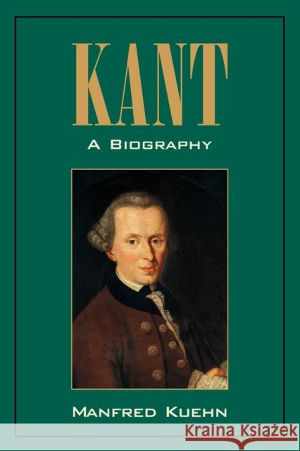Kant: A Biography Manfred Kuehn 9780521524063 Cambridge University Press