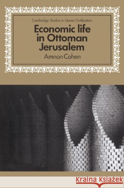 Economic Life in Ottoman Jerusalem Amnon Cohen David Morgan 9780521524353 Cambridge University Press