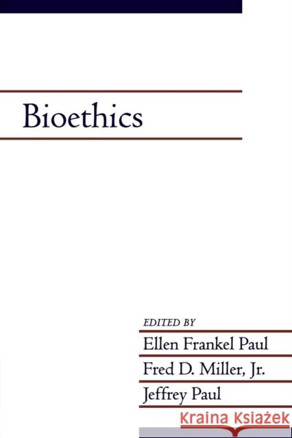 Bioethics: Volume 19, Part 2 Ellen Frankel Paul Fred Dycus Miller Jeffrey Paul 9780521525268