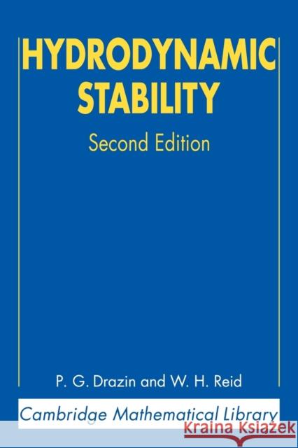 Hydrodynamic Stability P. G. Drazin W. H. Reid 9780521525411 Cambridge University Press