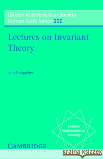 Lectures on Invariant Theory Igor Dolgachev 9780521525480 Cambridge University Press