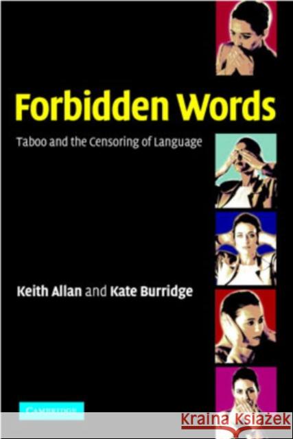 Forbidden Words: Taboo and the Censoring of Language Allan, Keith 9780521525640 Cambridge University Press