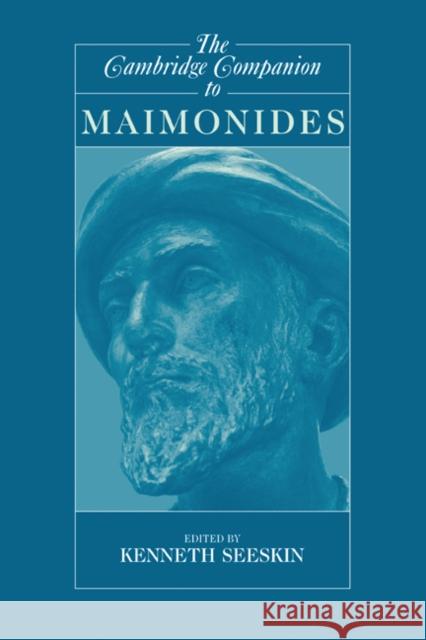 The Cambridge Companion to Maimonides Kenneth Seeskin 9780521525787 Cambridge University Press