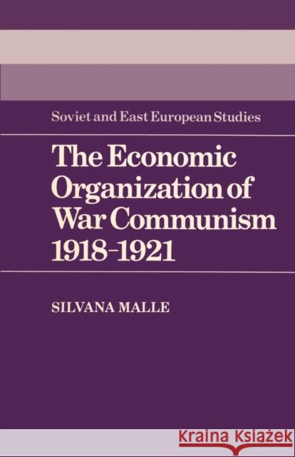 The Economic Organization of War Communism 1918-1921 Silvana Malle 9780521527033 Cambridge University Press