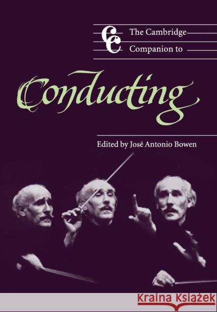 The Cambridge Companion to Conducting Jose Antonio Bowen 9780521527910 0