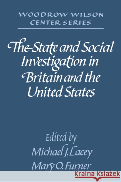 The State and Social Investigation in Britain and the United States Michael J. Lacey Mary O. Furner 9780521528535 Cambridge University Press