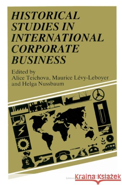Historical Studies in International Corporate Business Alice Teichova Maurice Livy-Leboyer Helga Nussbaum 9780521528696 Cambridge University Press