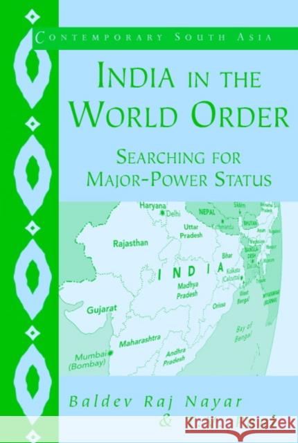 India in the World Order: Searching for Major-Power Status Paul, Thazha Varkey 9780521528757 Cambridge University Press