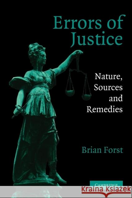 Errors of Justice: Nature, Sources and Remedies Forst, Brian 9780521528825 Cambridge University Press