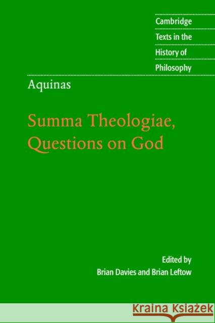 Aquinas: Summa Theologiae, Questions on God Brian Leftow (University of Oxford), Brian Davies (Fordham University, New York) 9780521528924 Cambridge University Press