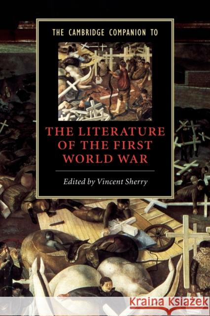 The Cambridge Companion to the Literature of the First World War Vincent Sherry 9780521528979 Cambridge University Press