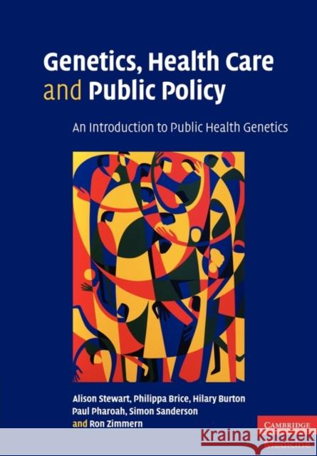 Genetics, Health Care and Public Policy Stewart, Alison 9780521529075 Cambridge University Press